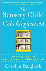 Cover of: The sensory child gets organized by Carolyn Dalgliesh