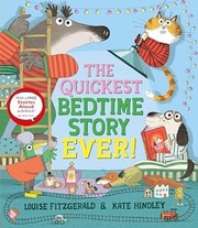 Cover of: Quickest Bedtime Story Ever! by Louise Fitzgerald, Kate Hindley