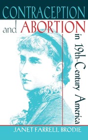 Cover of: Contraception and abortion in nineteenth-century America by Janet Farrell Brodie