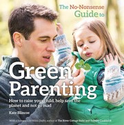 Cover of: No-Nonsense Guide to Green Parenting: How to Raise Your Child, Help Save the Planet and Not Go Mad