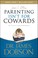 Cover of: Parenting isn't for cowards