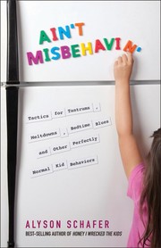 Cover of: Ain't misbehavin': tactics for tantrums, meltdowns, bedtime blues and other perfectly normal kid behaviors