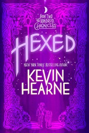 Cover of: Hexed: The Iron Druid Chronicles, Book Two