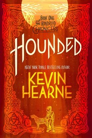 Cover of: Hounded: The Iron Druid Chronicles, Book One