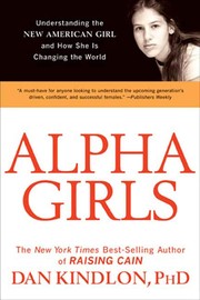 Cover of: Alpha Girls by Dan Kindlon, Daniel J. Kindlon