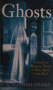 Cover of: Ghosts by P. G. Maxwell-Stuart