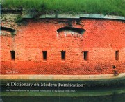 Cover of: A Dictionary on Modern Fortification: An illustrated lexicon on European Fortification in the period 1800-1945