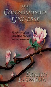 Cover of: The Compassionate Universe: The Power of the Individual to Heal the Environment