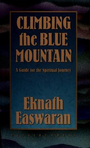 Cover of: Climbing the blue mountain: a guide for the spiritual journey