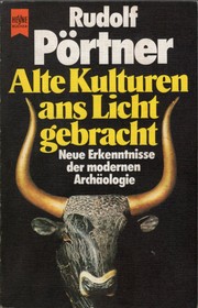 Cover of: Alte Kulturen ans Licht gebracht: Neue Erkenntnisse der modernen Archäologie