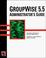 Cover of: GroupWise 5.5 Administrator's Guide