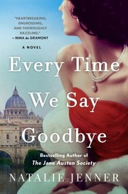 Cover of: Every Time We Say Goodbye: A Novel