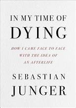 Cover of: In My Time of Dying: How I Came Face to Face with the Idea of an Afterlife