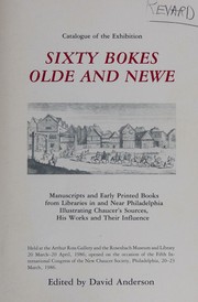Cover of: Sixty bokes olde and newe: manuscripts and early printed books from libraries in and near Philadelphia illustrating Chaucer's sources, his works, and their influence