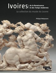 Cover of: Ivoires de la Renaissance et des temps modernes: la collection du Musée du Louvre