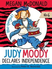 Cover of: Judy Moody Declares Independence by Megan McDonald, Peter H. Reynolds