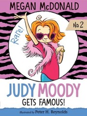 Cover of: Judy Moody Gets Famous! by Megan McDonald, Peter H. Reynolds