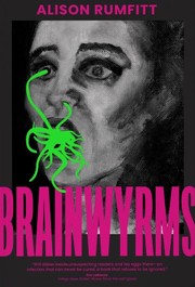 Brainwyrms by Alison Rumfitt