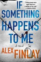 Cover of: If Something Happens to Me by Alex Finlay