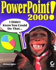 Cover of: PowerPoint 2000! I didn't know you could do that by Miller, Michael