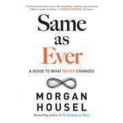 Cover of: Same as Ever: A GUIDE TO WHAT NEVER CHANGES