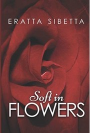Soft in Flowers by Eratta Sibetta 