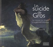 Cover of: Le suicide de Gros: les peintres de l'Empire et la génération romantique