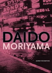 Cover of: Daido Moriyama: Journey for Something