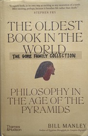 Cover of: The Oldest Book in the World: Philosophy in the Age Of the Pyramids: Philosophy in the Age of the Pyramids