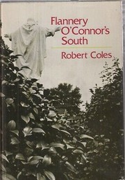 Cover of: Flannery O'Connor's South by Coles, Robert., Robert Coles