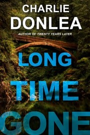 Cover of: Long Time Gone by Charlie Donlea