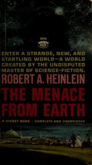 Cover of: The menace from earth. by Robert A. Heinlein