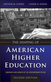 Cover of: The shaping of American higher education by Arthur M. Cohen