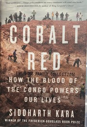 Cover of: Cobalt Red: How the Blood of the Congo Powers Our Lives: How the Blood of the Congo Powers Our Lives