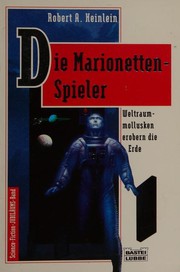 Cover of: Die Marionettenspieler. Science Fiction Roman. by Robert A. Heinlein
