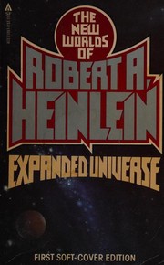 Cover of: Expanded Universe: The New Worlds of Robert A. Heinlein