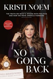 Cover of: No Going Back: The Truth on What's Wrong with Politics and How We Move America Forward