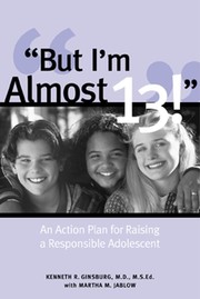 Cover of: "But I'm almost 13!": an action plan for raising a responsible adolescent