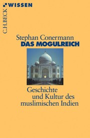 Cover of: Das Mogulreich: Geschichte und Kultur des muslimischen Indien