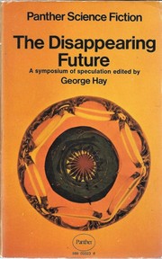 Cover of: The Disappearing Future by George Hay