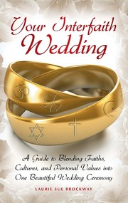 Cover of: Your interfaith wedding: a guide to blending faiths, cultures, and personal values into one beautiful wedding ceremony