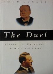The Duel:10 May-31 July 1940 by John Lukacs