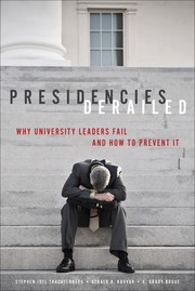 Cover of: Presidencies Derailed: Why University Leaders Fail and How to Prevent It