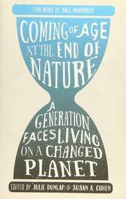 Cover of: Coming of age at the end of nature: a generation faces living on a changed planet