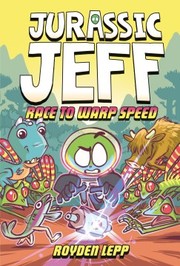 Cover of: Jurassic Jeff: Race to Warp Speed (Jurassic Jeff Book 2) : (a Graphic Novel)