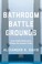 Cover of: Bathroom Battlegrounds