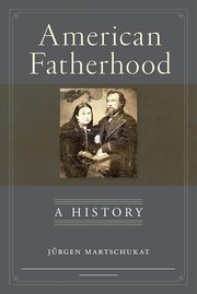 Cover of: American Fatherhood: A History