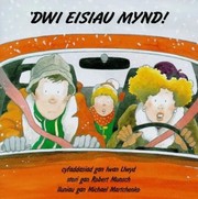 Cover of: 'Dwi Eisiau Mynd by Robert N Munsch