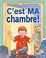 Cover of: C'est MA Chambre!