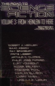 The Road to Science Fiction From Heinlein to Here by James E. Gunn, Isaac Asimov, Ray Bradbury